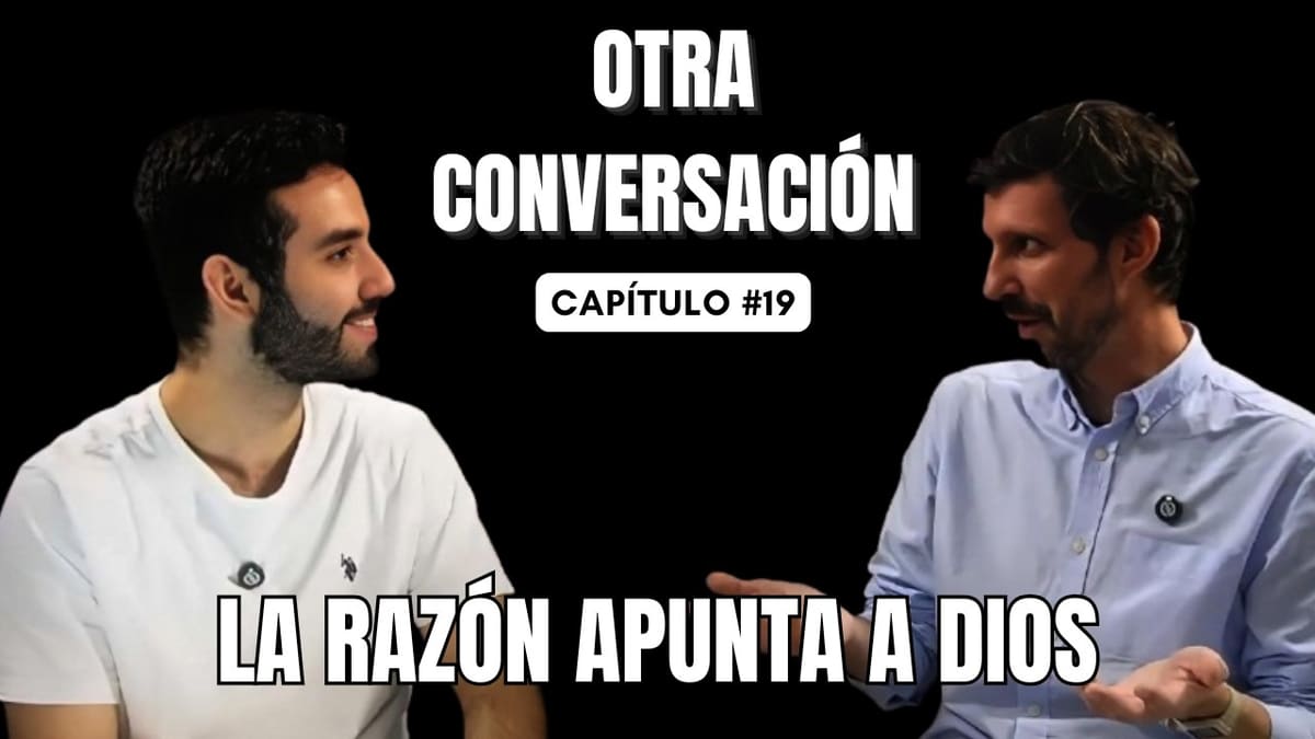 Miniatura del episodio 19: ¿Es lógico creer en Dios? ¿Por qué el cristianismo?